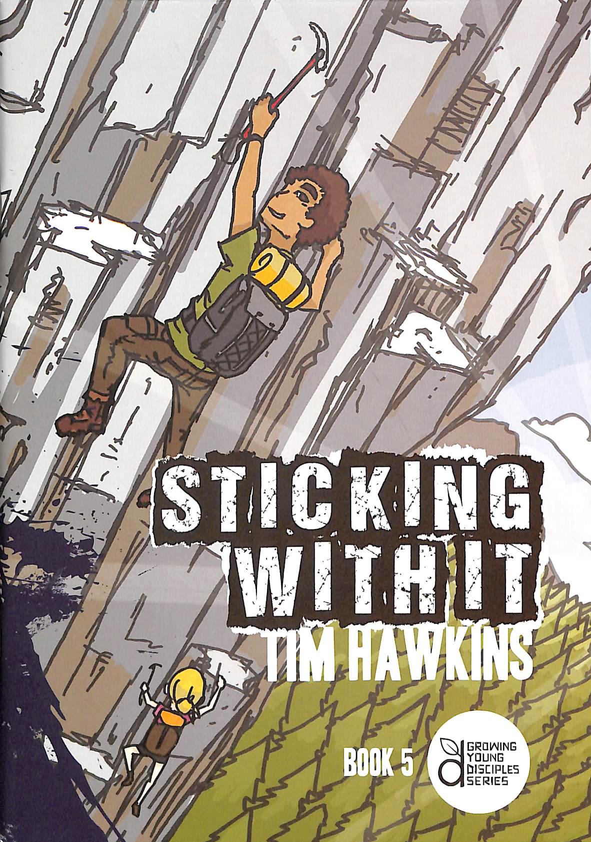 Sticking With It - Studies From 1 Peter (#05 in Growing Young Disciples Series)