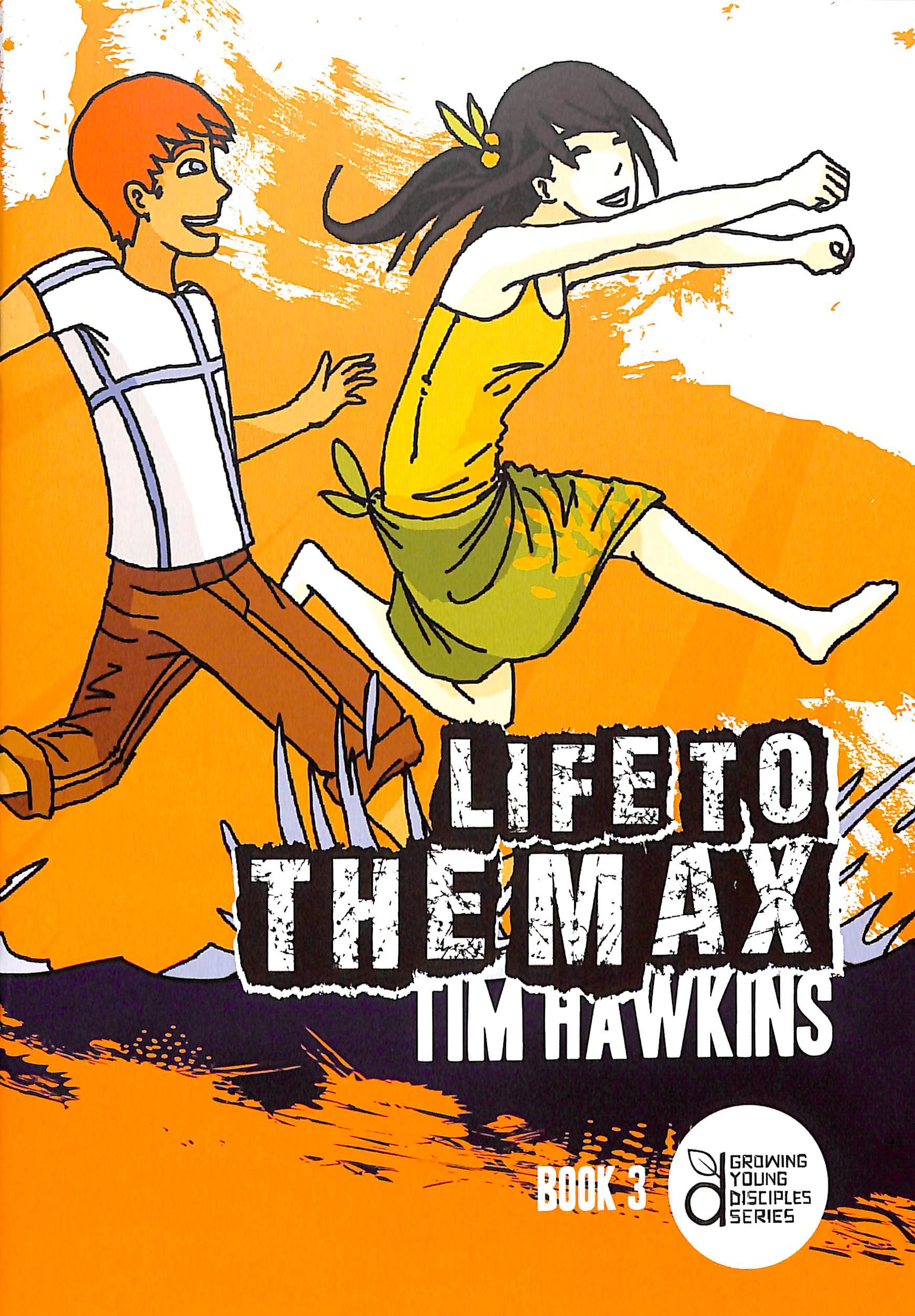 Life to the Max (#03 in Growing Young Disciples Series)