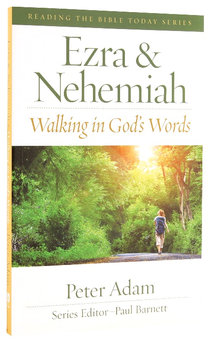 Ezra and Nehemiah - Walking in God's Word (Reading The Bible Today Series)