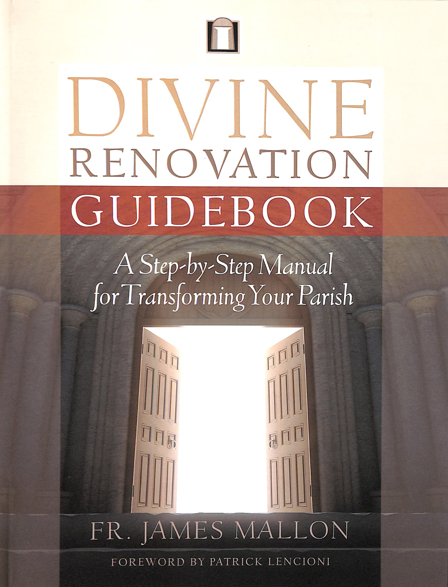 Divine Renovation Guidebook: A Step-By-Step Manual For Transforming Your Parish