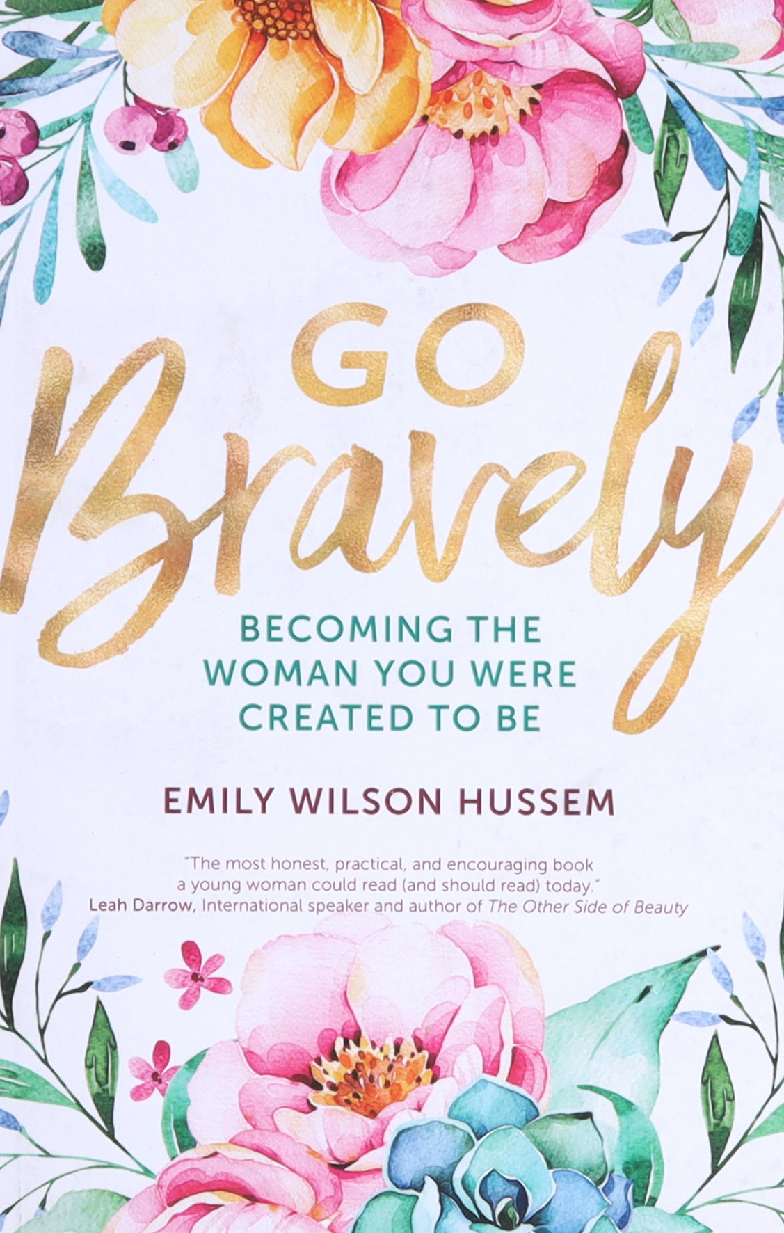 Go Bravely: Becoming the Woman You Were Created to Be