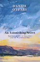 An Astonishing Secret: The Love Story of Creation and the Wonder of You