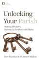 Unlocking Your Parish: Making Disciples, Raising Up Leaders With Alpha (For Catholics)