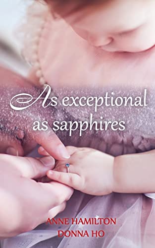 As Exceptional As Sapphires: The Mother's Blessing and God's Favour Towards Women (#03 in Jewels Series)
