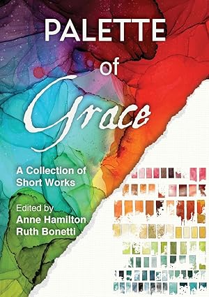 Palette of Grace: A Collection of Short Works