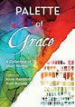 Palette of Grace: A Collection of Short Works