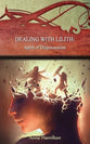Dealing with Lilith (#10 in Spirit of Dispossession: Strategies for the Threshold Series)