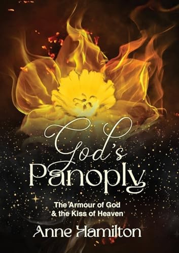 God's Panoply: The Armour of God & the Kiss of Heaven (3rd Edition)