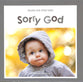 Sorry God (Books For Little Ones Series)