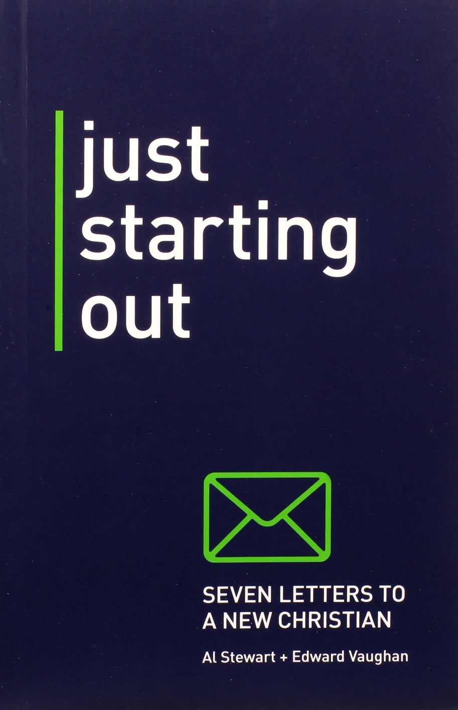 Just Starting Out: Seven Letters to a New Christian
