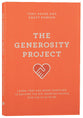 The Generosity Project: Learn, Pray and Work Together to Become the Big-Hearted People God Calls Us to Be