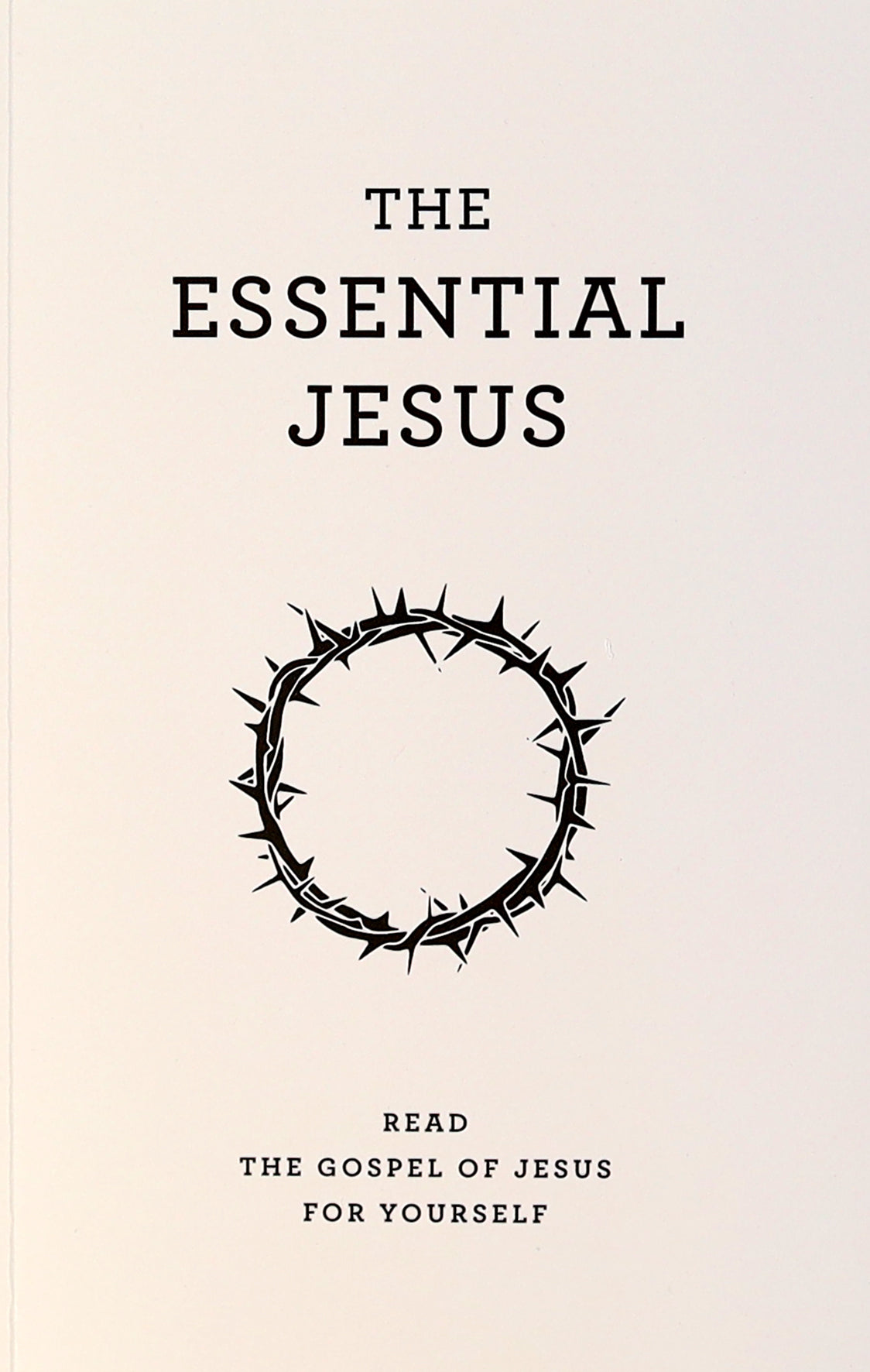 Essential Jesus (2nd Edition): The Gospel of Luke With Two Ways to Live