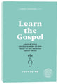Learn the Gospel: Deepen Your Understanding of and Trust in the Message About Jesus