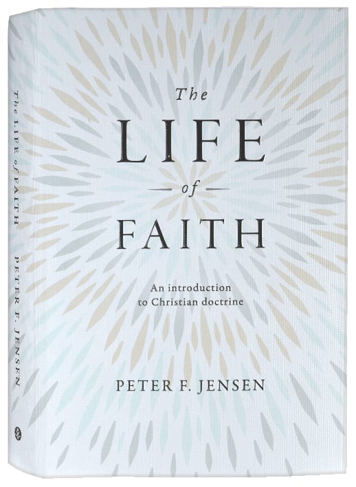The Life of Faith: An Introduction to Christian Doctrine