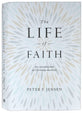 The Life of Faith: An Introduction to Christian Doctrine