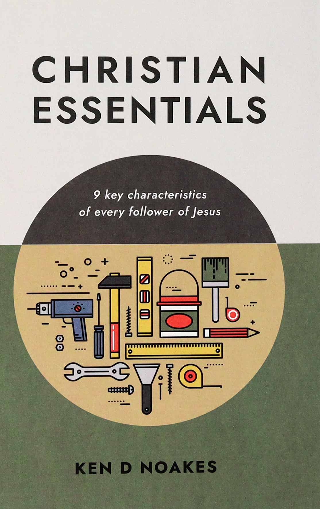 Christian Essentials: 9 Key Characteristics of Every Follower of Jesus