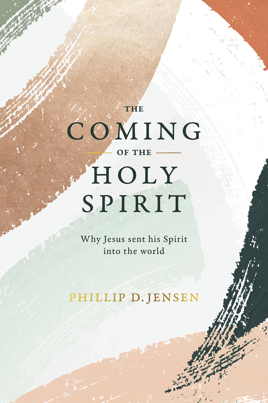 The Coming of the Holy Spirit: Why Jesus Sent His Spirit Into the World