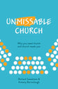 Unmissable Church: Why You Need Church and Church Needs You