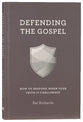 Defending the Gospel: How to Respond When Your Faith is Challenged