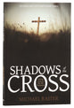 2018 Lenten Studies: Shadows of the Cross