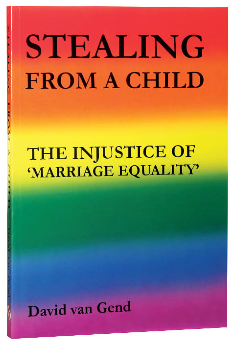 Stealing From a Child: The Injustice of 'Marriage Equality'
