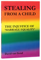 Stealing From a Child: The Injustice of 'Marriage Equality'