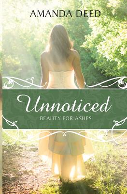 Unnoticed: Beauty For Ashes