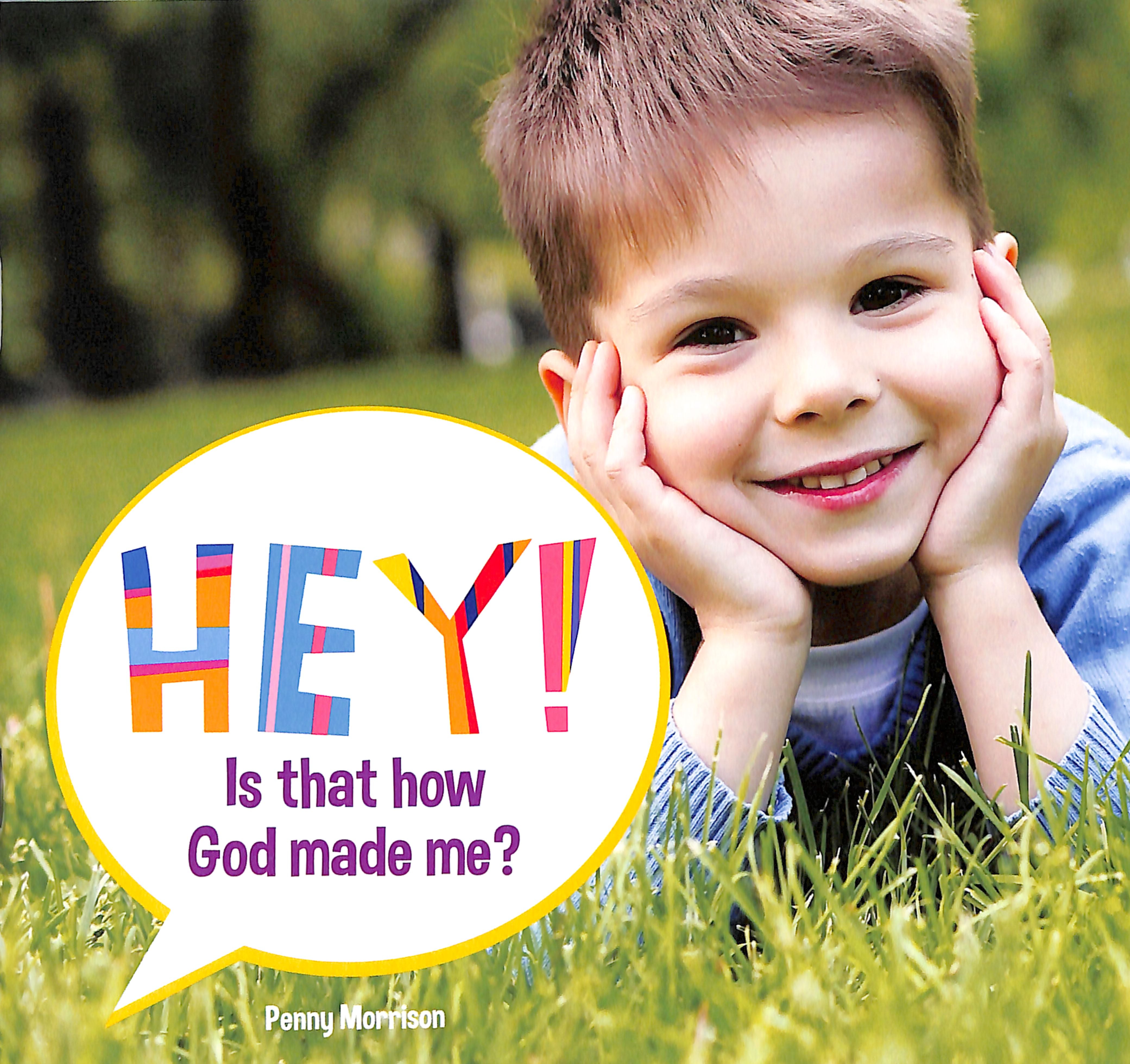 Hey! is That How God Made Me? (Hey! Series)