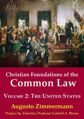 The United States (#02 in Christian Foundations Of The Common Law Series)
