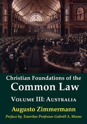 Australia (#03 in Christian Foundations Of The Common Law Series)