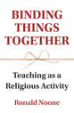 Binding Things Together: Teaching as a Religious Activity