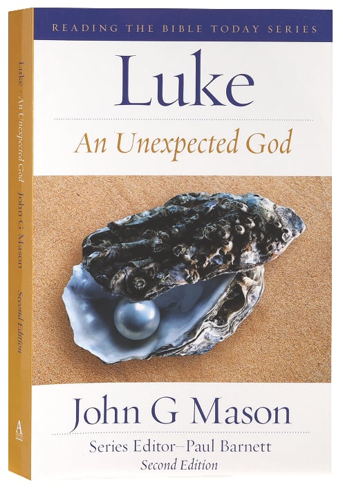 Rtbt: Luke - An Unexpected God (2nd Edition)