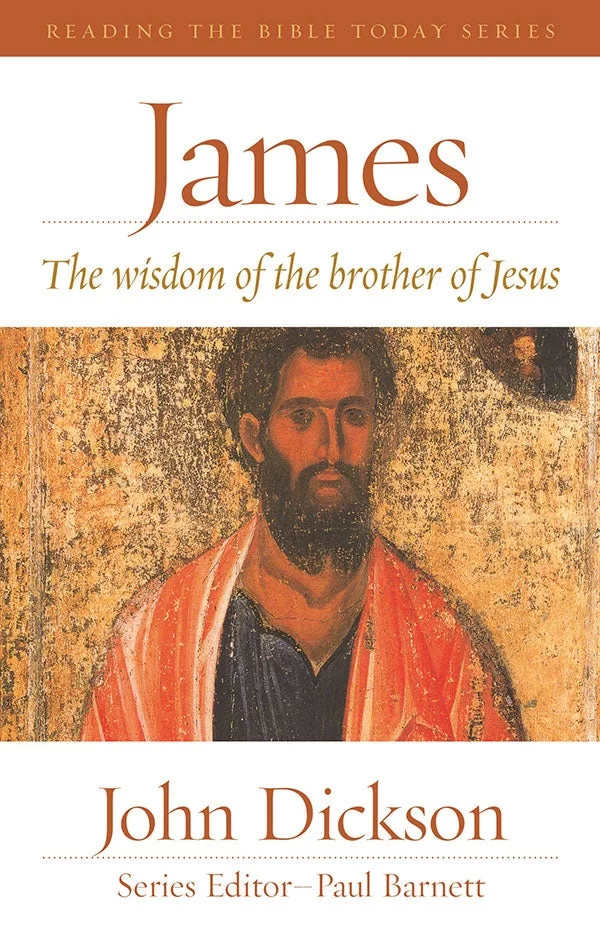 James (2nd Edition): The Wisdom of the Brother of Jesus (Reading The Bible Today Series)