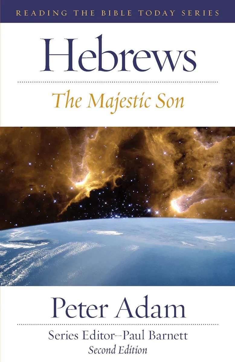 Hebrews (2nd Edition): The Majestic Son (Reading The Bible Today Series)