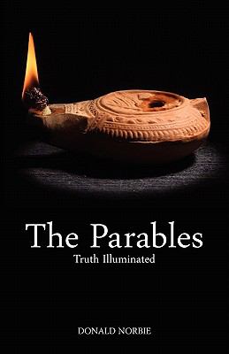 The Parables: Truth Illuminated