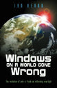 Windows on a World Gone Wrong