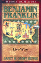 Benjamin Franklin - a Useful Life (Heroes Of History Series)