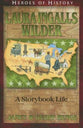 Laura Ingalls Wilder - a Storybook Life (Heroes Of History Series)