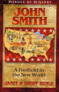 John Smith - a Foothold in the New World (Heroes Of History Series)