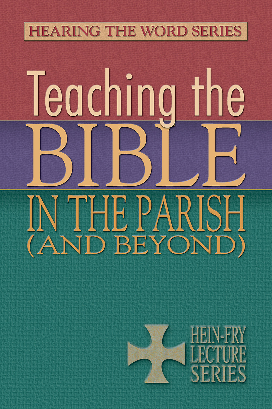 Teaching the Bible in the Parish: The 2010 Hein-Fry Lectures (And Beyond)