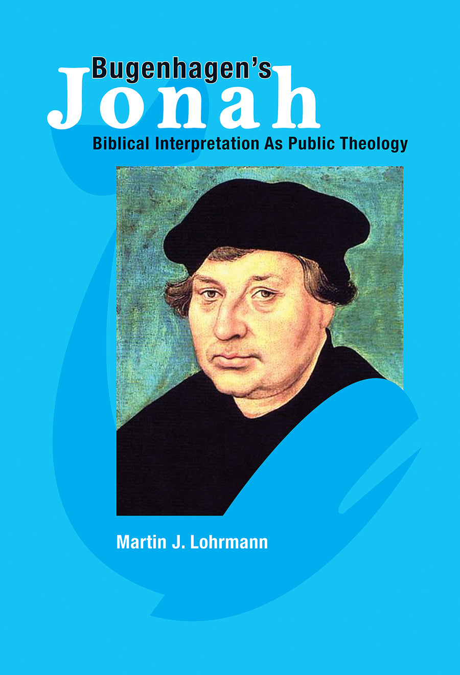 Bugenhagen's Jonah: Biblical Interpretation as Public Theology