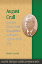 August Crull and the Story of the Lutheran Hymn-Book 1912 (Shaping American Lutheran Church Music Series)