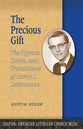 Precious Gift, The: The Hymns, Carols, and Translations of Henry L. Lettermann (Shaping American Lutheran Church Music Series)