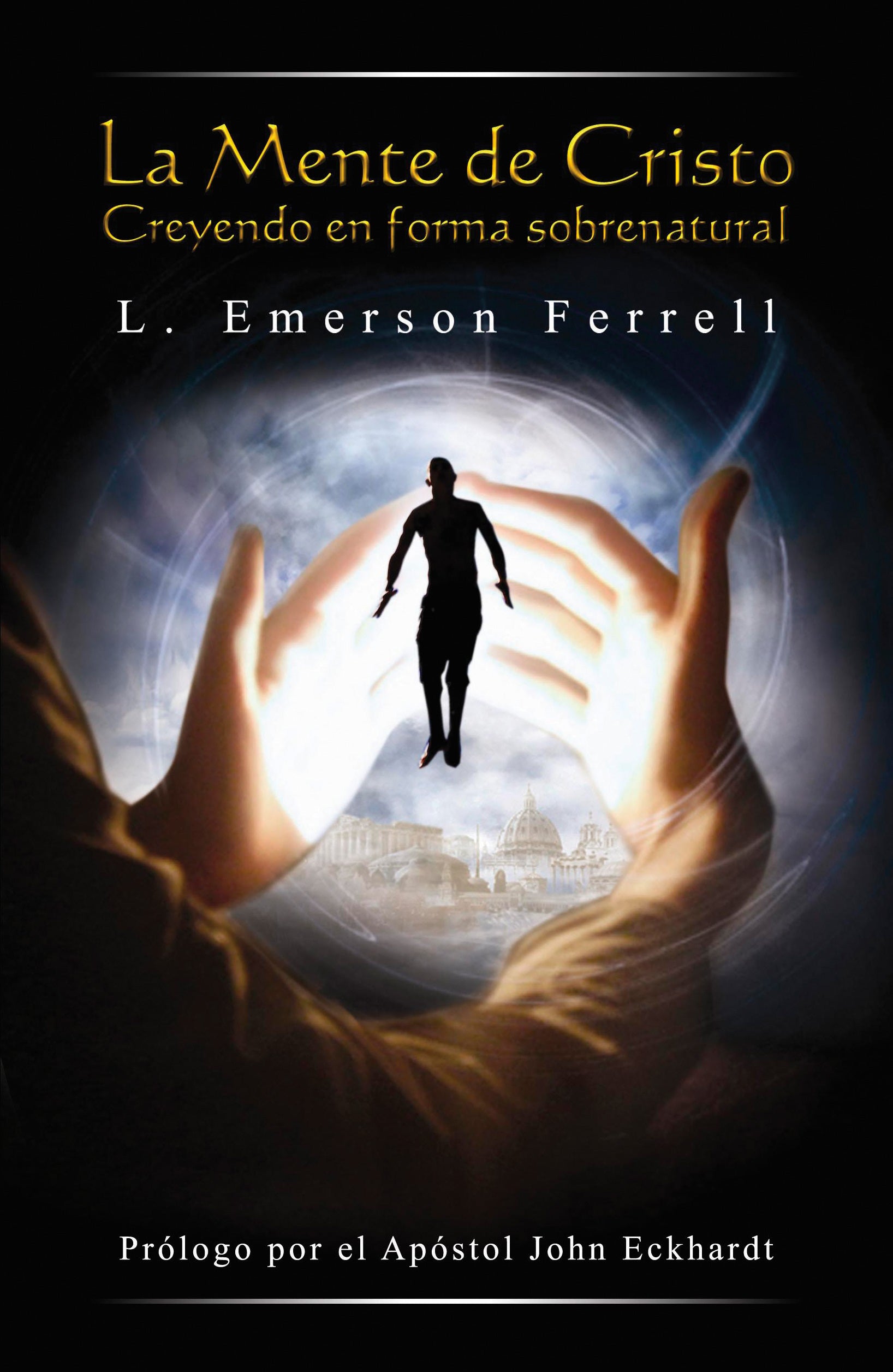La Mente De Cristo (Supernatural Believing-the Mind Of Christ) (Spanish)