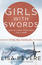 Girls With Swords Fencing Manual (Workbook)