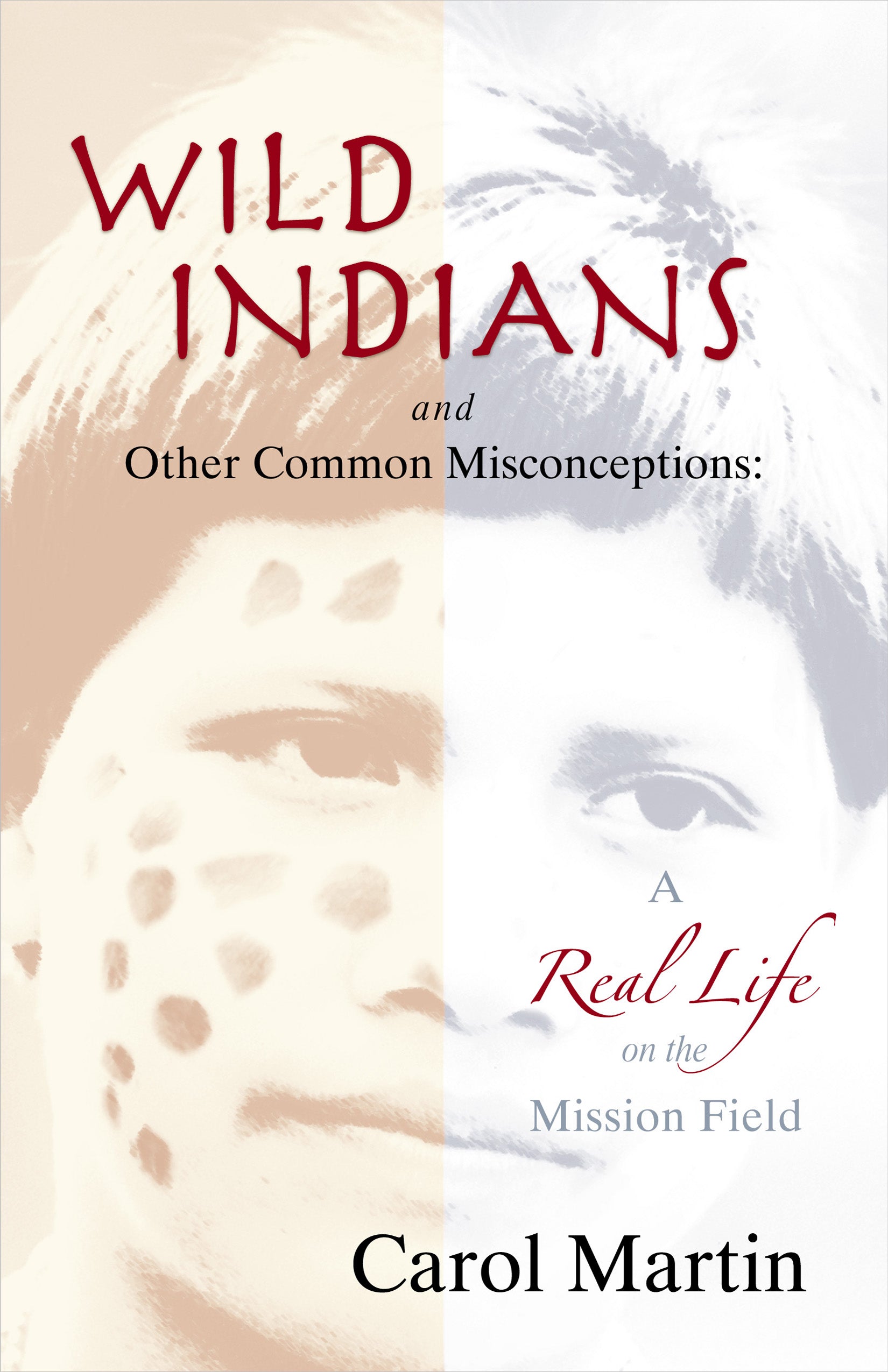 Wild Indians and Other Common Misconceptions