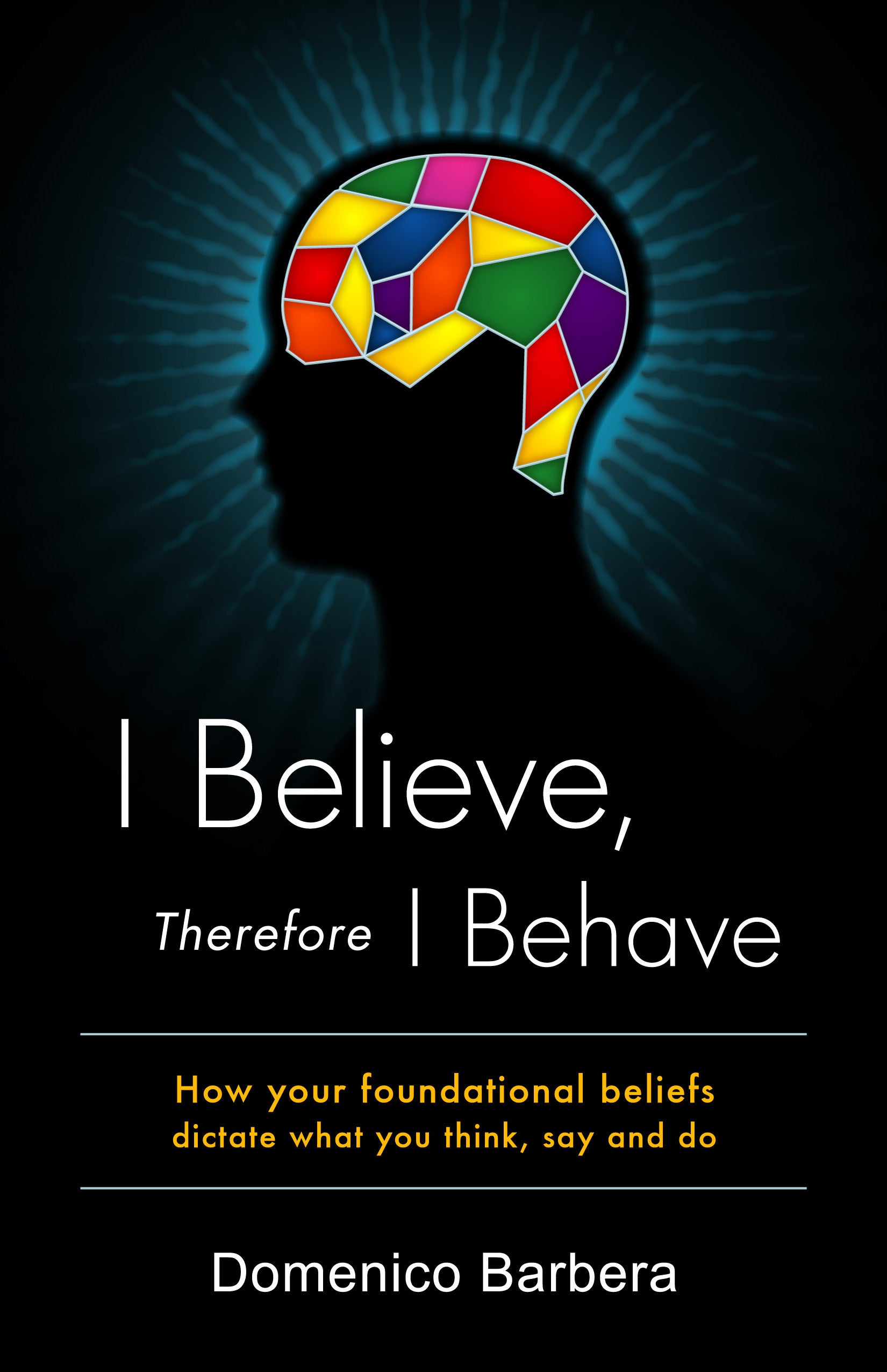 I Believe, Therefore I Behave