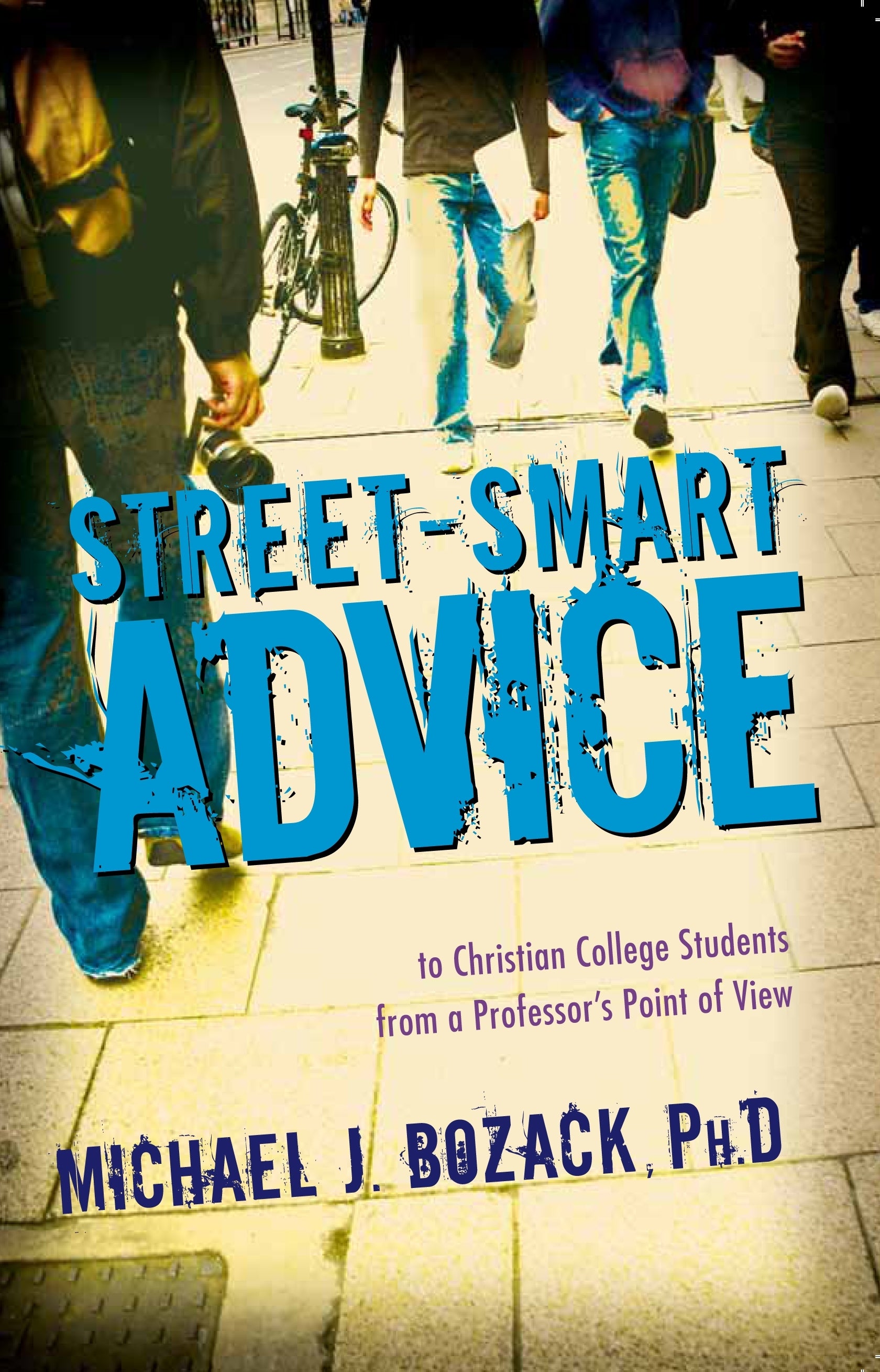 Street-Smart Advice to Christian College Students