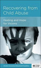 Recovering From Child Abuse (Personal Change Minibooks Series)