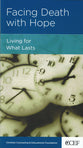 Facing Death With Hope: Living For What Lasts (Personal Change Minibooks Series)